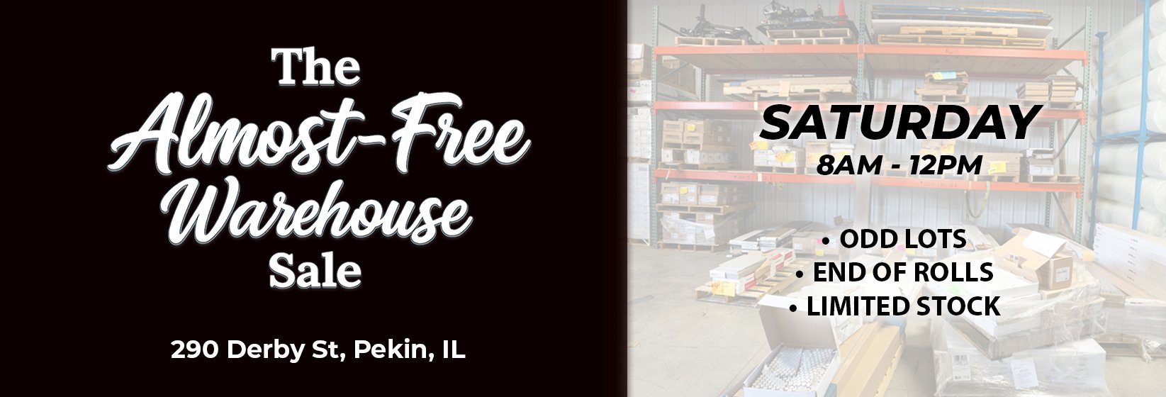 The Almost-Free Warehouse Sale at the Vonderheides Warehouse on 290 Derby St in Pekin, IL on August 8th 2026 from 8am to 12pm.