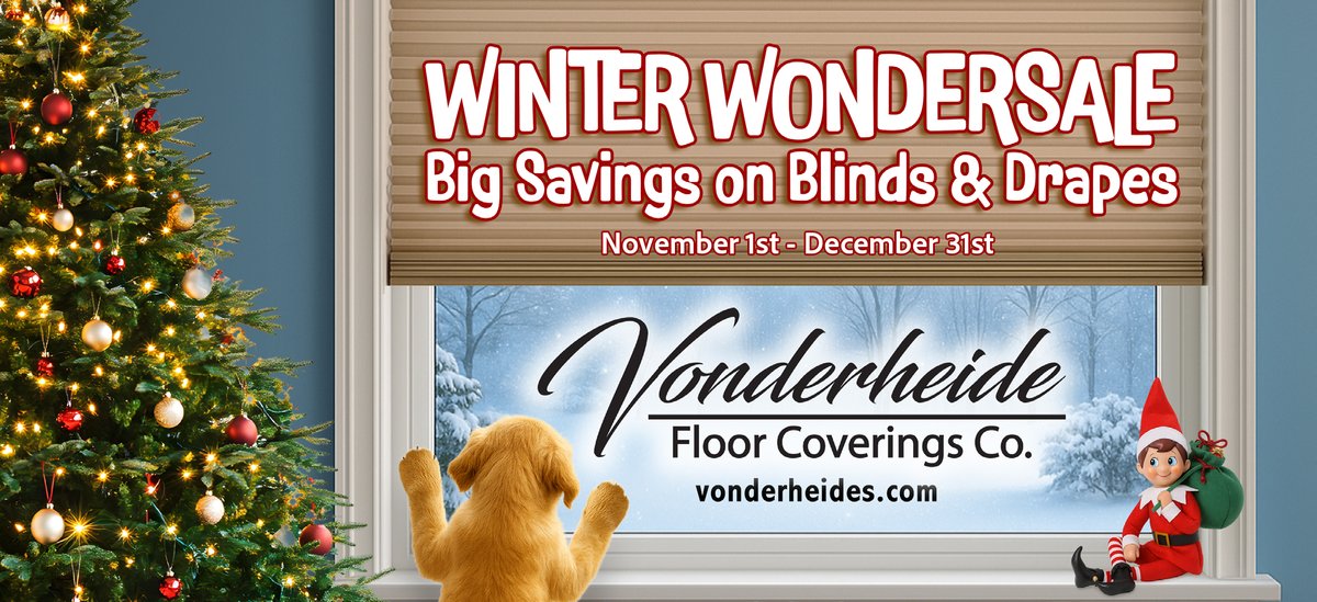 Winter Wondersale at Vonderheide Floor Coverings - Holiday savings on blinds and drapes